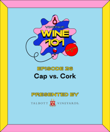 Wine 101: Cap vs. Cork