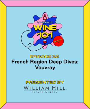 Wine 101: French Region Deep Dives: Vouvray