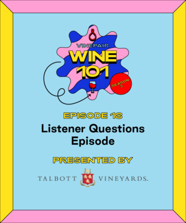 Wine 101: Listener Questions Episode